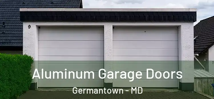 Aluminum Garage Doors Germantown - MD