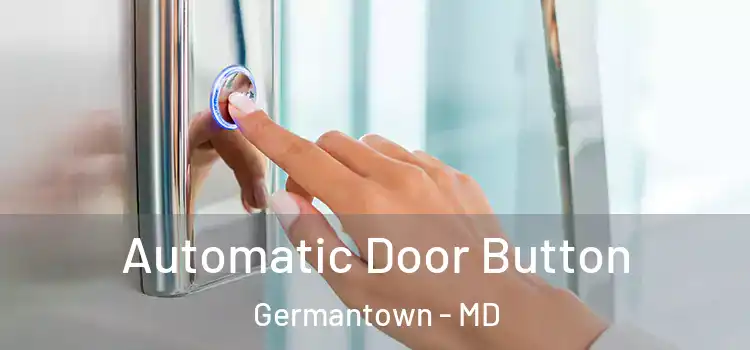 Automatic Door Button Germantown - MD