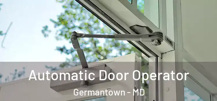 Automatic Door Operator Germantown - MD