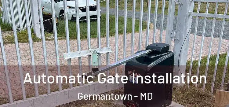 Automatic Gate Installation Germantown - MD