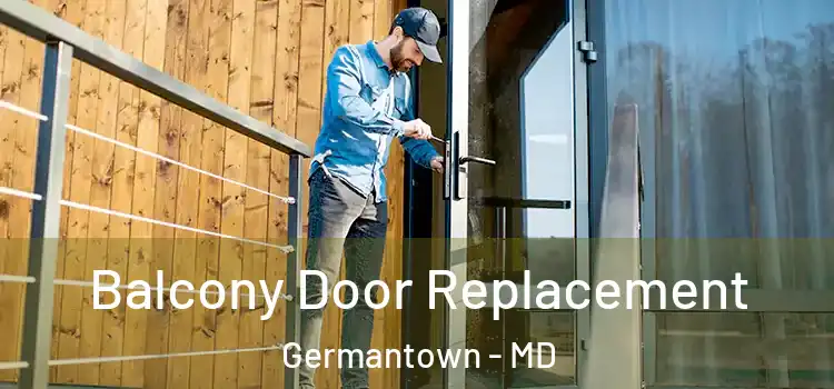  Balcony Door Replacement Germantown - MD