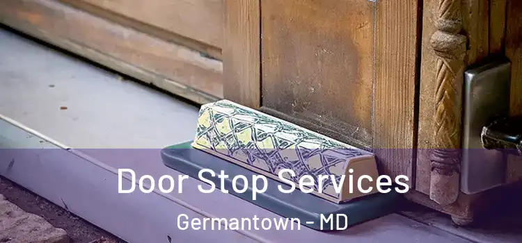 Door Stop Services Germantown - MD