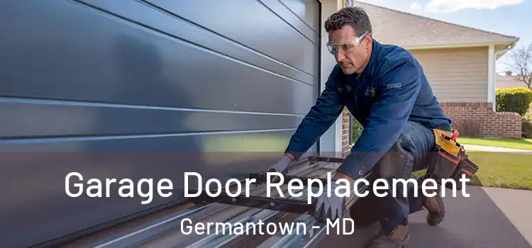  Garage Door Replacement Germantown - MD