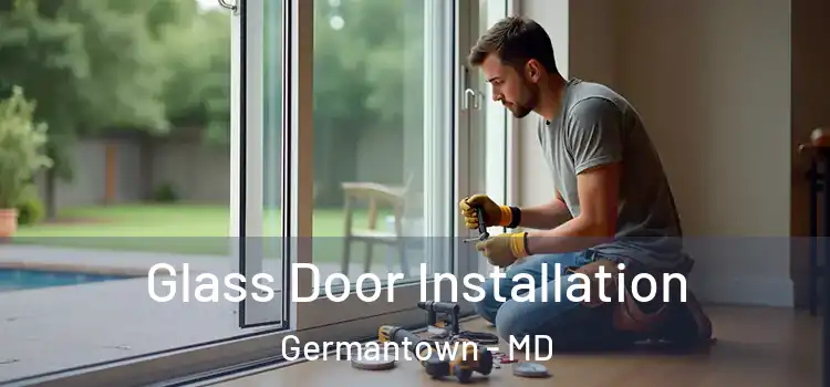  Glass Door Installation Germantown - MD