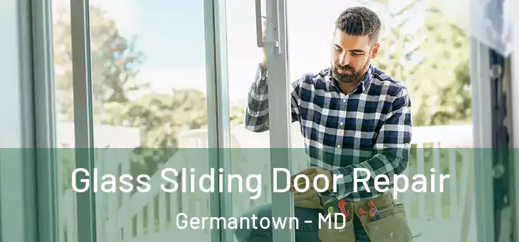 Glass Sliding Door Repair Germantown - MD