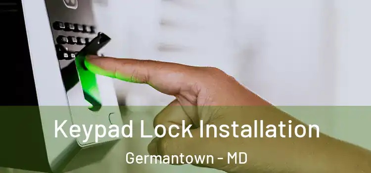 Keypad Lock Installation Germantown - MD