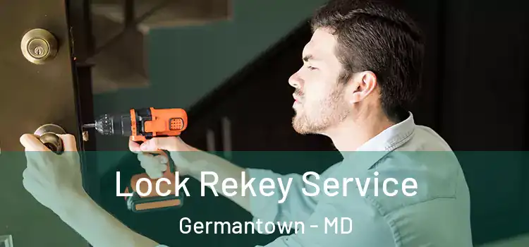  Lock Rekey Service Germantown - MD