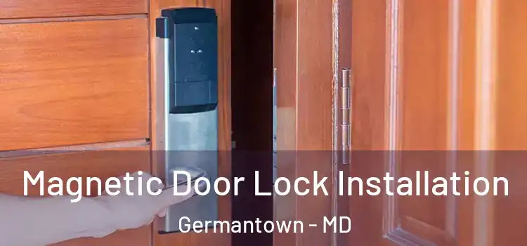  Magnetic Door Lock Installation Germantown - MD