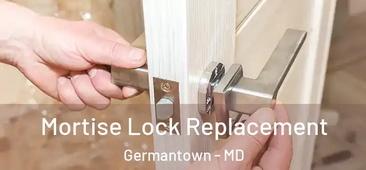Mortise Lock Replacement Germantown - MD