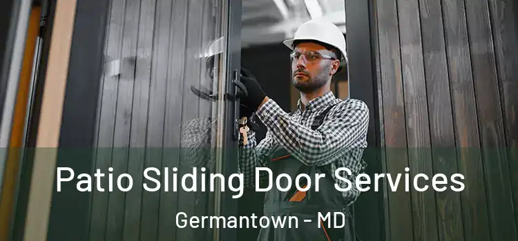 Patio Sliding Door Services Germantown - MD