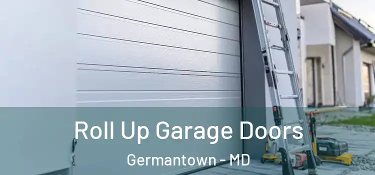  Roll Up Garage Doors Germantown - MD